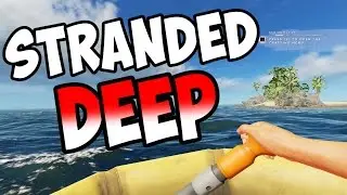 Stranded Deep - NEW UPDATES! NEW SEASON! - S3E01 - Let's Play Stranded Deep Gameplay