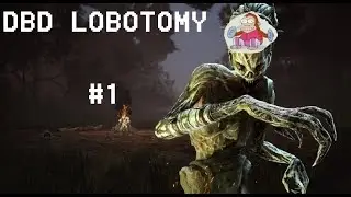 Dead By Daylight have lobotomy #1