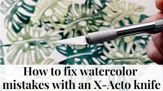 Fix watercolor mistakes with an X-Acto knife