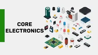 Core Electronics Demo Course