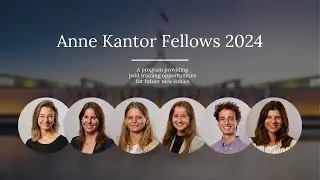 Meet the Anne Kantor Fellows for 2024