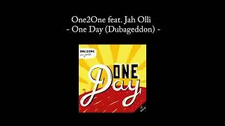 One2One feat. Jah Olli - One Day (Dubageddon)