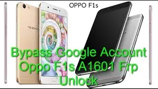 How To Bypass Google Account Oppo F1s A1601 Frp Unlock Without OTG , No PC
