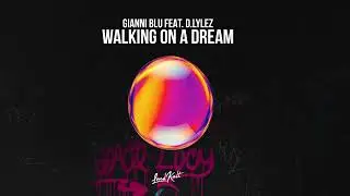 Gianni Blu & D. Lylez - WALKING ON A DREAM (Official Audio) - (Empire Of The Sun House Cover)