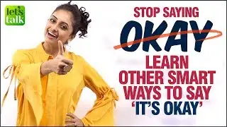 Stop✋Saying - ‘It’s OKAY’ - Learn Smart English Phrases & Words For Daily English Conversation