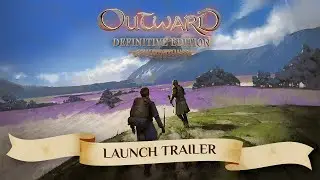 Outward: Definitive Edition - Launch Trailer