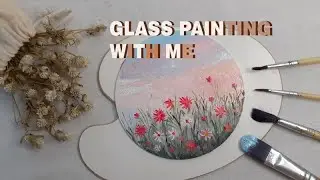 Glass Painting with me // flower field // paint with me (✿◠‿◠)