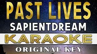 Past Lives - Sapientdream (KARAOKE VERSION)