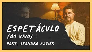 Andre Buarque ~ Espetáculo (Acústico ao Vivo) ~ Leandro Xavier ~ LADO B
