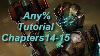 Dead Space 2 Any% Beginner Tutorial Chapters 14 and 15
