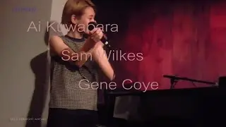Ai Kuwabara    Sam Wilkes   Gene Coye   Live at the Blue Whale