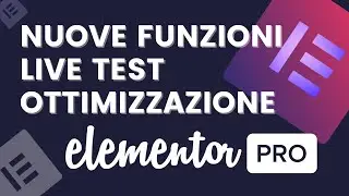 Aggiornamenti Elementor 2021, Elementor Landing Page e Ottimizzazione | Elementor Tutorial Ttaliano
