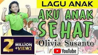 Aku Anak Sehat Tubuhku Kuat - artis Olivia Susanto (Official Music Video) 