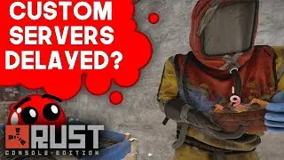 Custom servers delayed? 🏹 Rust console Xbox, Ps4