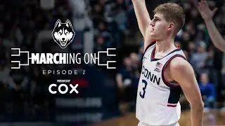 MARCHING ON: Episode 2 | UConn Men's Basketball