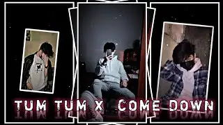 ✨Tum Tum x Come down 🔥|| New trending  song ||new trending xml file 💕by THE NASIM EDIXT 😈