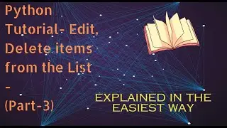 #16 Python Tutorial- Edit, Delete items from the List (Part-3)