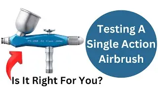 Testing A Single Action Airbrush - Mr. Hobby GSI Creos