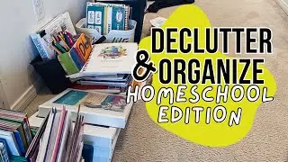 DECLUTTER AND ORGANIZE WITH ME HOMESCHOOL EDITION PART 1