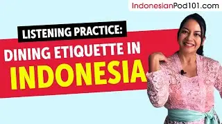 Listening Practice - Dining Etiquette in Indonesia