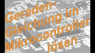 Mikrocontroller: Geradengleichung im Mikrocontroller effektiv und schnell lösen