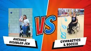 Average Disabled Jen VS Gymnastics & Boccia
