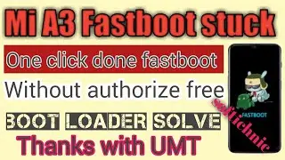mi a3 fastboot mode fix with umt | mi a3 fastboot mode stuck done | fastboot mode mi a3 softichnic