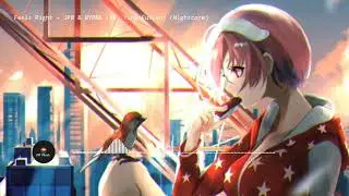 Feels Right - JPB & MYRNE (ft. Yung Fusion) [No Copyright Music] Nightcore