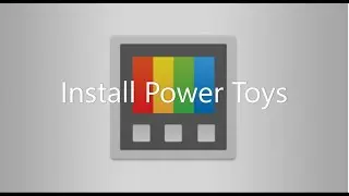 Install Power Toys Windows 10 