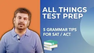 5 MUST-KNOW Grammar tips to ace SAT Writing & ACT English