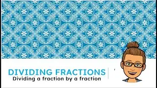 Dividing a fraction by a fraction