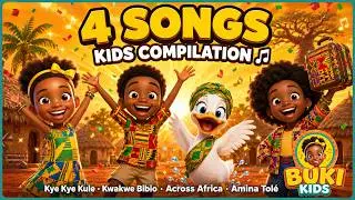Buki Kids Songs Compilation Vol 1.🎵 | Kye Kye Kule, Kwakwe Bibio, Across Africa & Amina Tolé