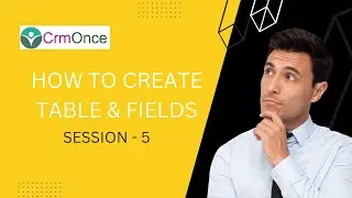 How To Create a Tables and Fields.