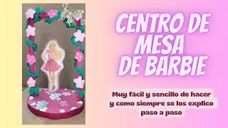 CENTRO DE MESA CON LA TEMATICA DE BARBIE, MUY FACIL DE HACER #centrosdemesa #manualidades
