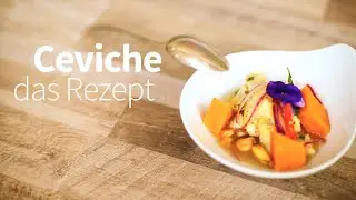Ceviche - das original peruanische Rezept