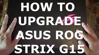 How to Upgrade Your Asus ROG Strix G15 with NVME and add more RAM