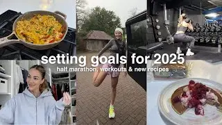 LET'S SET OURSELVES SOME 2025 FITNESS GOALS | running, new easy recipes & fitness motivation