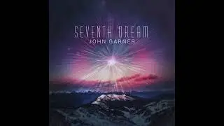 John Garner - Seventh Dream [album teaser]