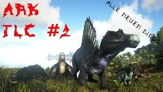 ARK TLC #2 - ALLE KREATUREN | ARK Patch 279 (Tim/german)