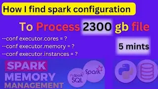 How I find spark configuration to process 2300 gb file in 15 mints | spark config tuning