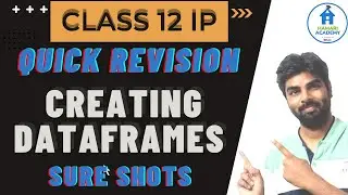 CLASS 12 INFORMATICS PRACTICES REVISION | DATA HANDLING USING PANDAS 1 | CREATING DATA FRAMES