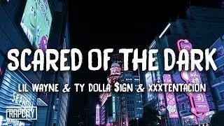 Lil Wayne, Ty Dolla $ign & XXXTENTACION - Scared of the Dark (Lyrics) (Spider-Man)