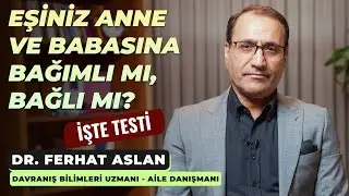 Eşiniz Anne ve Babasına Bağımlı mı, Bağlı mı? İşte Testi