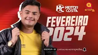 HEITOR COSTA CD NOVO 2024 SERESTA ATUALIZADA PRA PAREDÃO COM MÚSICAS NOVAS