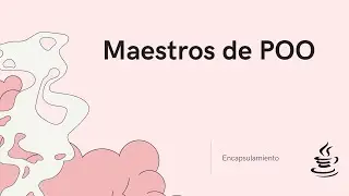 POO Encapsulamiento - POO Masters