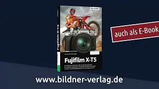 Fujifilm X-T5 - Das umfangreiche Praxisbuch zu Ihrer Kamera