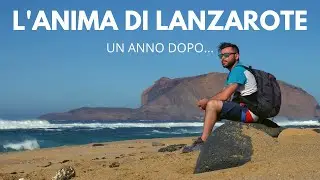 L'ANIMA di LANZAROTE...UN ANNO DOPO!