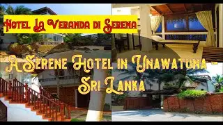 🌞 🏖️  Hotel La Veranda di Serena, Unawatuna, Sri Lanka |  Spend Your Vacation with all inclusive.