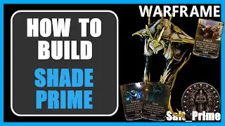 Shade Prime - How to Build - Warframe - 2024