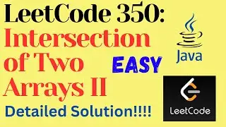 LeetCode 350 : Intersection of Two Arrays II || EASY || JAVA || Detailed Solution